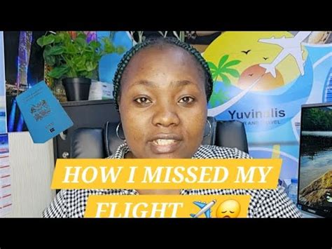 WHY YOU MIGHT MISS YOUR FLIGHT Things That Can Make You Miss Your