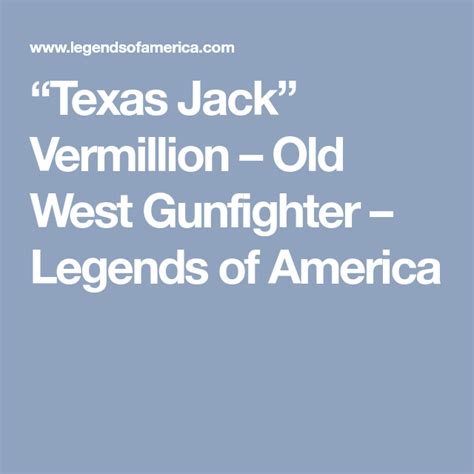 “Texas Jack” Vermillion – Old West Gunfighter – Legends of America ...