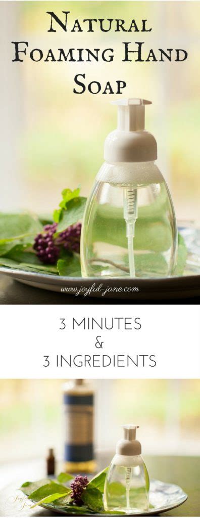 3 Minute And 3 Ingredient Natural Foaming Hand Soap Recipe Joyful Jane