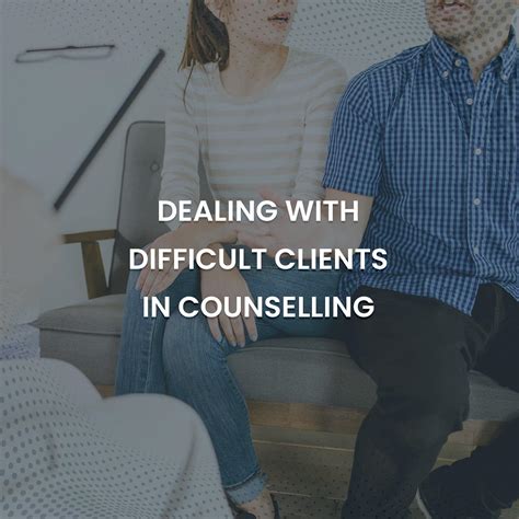 Dealing with Difficult Clients in Counselling - CPCA