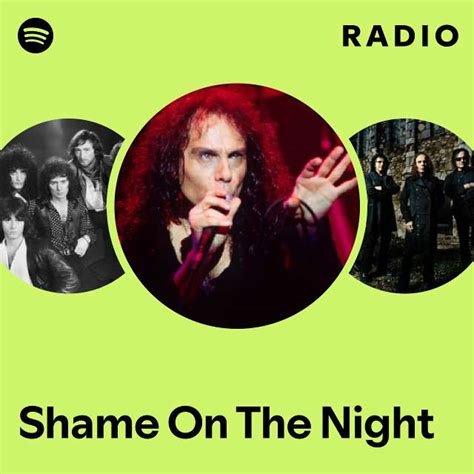 Shame On The Night Radio Playlist By Spotify Spotify