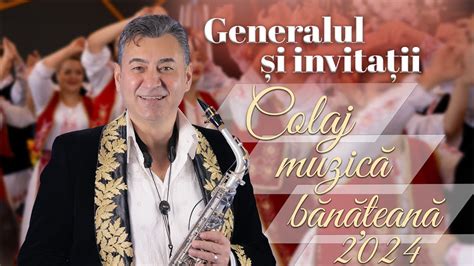 Generalul Si Invitatii Colaj Muzica Populara Banateana De Joc Si