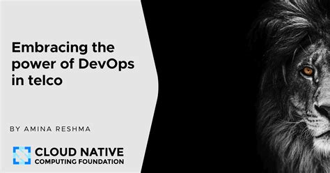Revolutionizing telco: Embracing the power of DevOps in telco! | CNCF