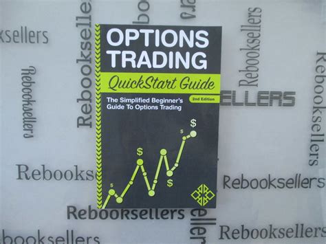 Options Trading Quickstart Guide The Simplified Beginner S Guide To