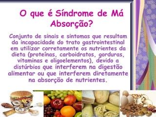 Má Absorção De Gordura Sintomas - Sindrome Má Absorção | PPT