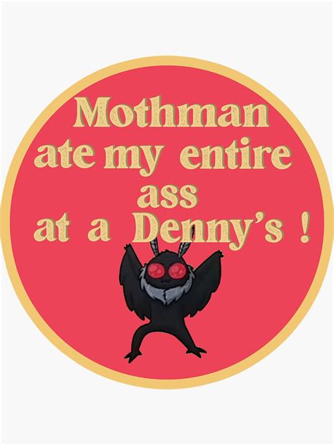 Mothman Ate My Entire Ass At A Denny S Mothman Ate My Ass At Denny