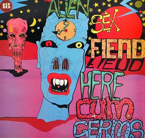 Dive Into Here Cum Germs By Alien Sex Fiend A Sonic Nightmare Where Chaos And Genius Collide