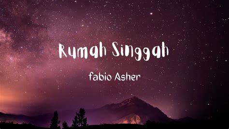 Rumah Singgah Fabio Asher Video Lirik Lagu Youtube