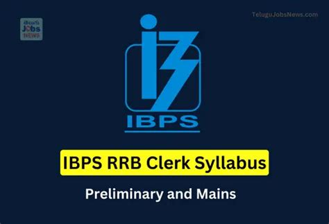 Ibps Rrb Clerk Syllabus Exam Pattern For Prelims Mains