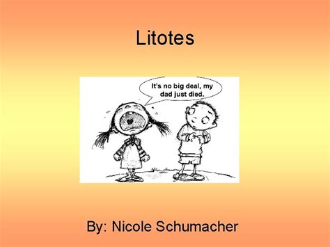 litotes  nicole schumacher definition  deliberate