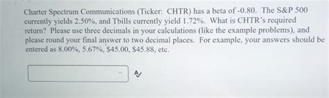 Solved Charter Spectrum Communications (Ticker: CHTR) has a | Chegg.com