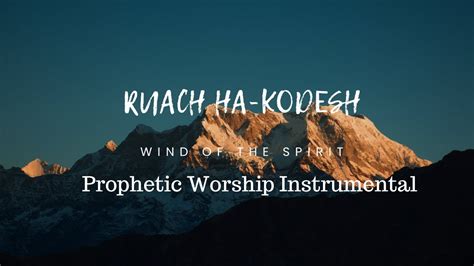 Ruach Ha Kodesh Prophetic Worship Instrumental YouTube