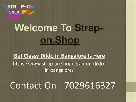Get Excellent Quality Dildo In Bangalore By Straponshop Issuu