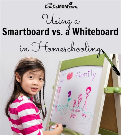 Using a Smartboard vs. a Whiteboard in Homeschooling • The Koala Mom