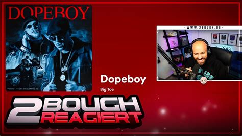 Big Toe Bonez Mc Dopeboy 2Bough Reagiert YouTube