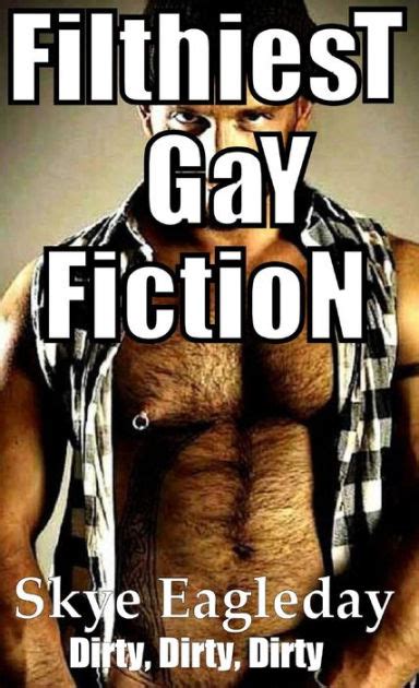 Filthiest Gay Fiction Dirty Dirty Dirty By Skye Eagleday EBook Barnes Noble
