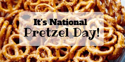 National Pretzel Day Promotions: April 26, 2019