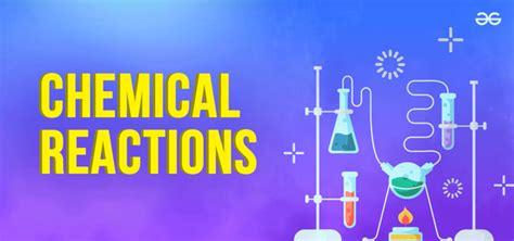 Chemical Reactions Definition Types Equations And Examples