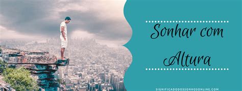 O'que Significa Sonhar Com Altura - Sonhar Com Altura - Interpretações Reveladoras