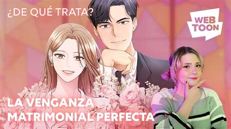 La Venganza Matrimonial Perfecta Ft Raiza De Qu Trata Webtoon