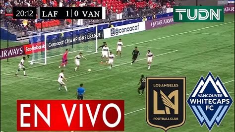 Los Ngeles Vs Whitecaps En Vivo Donde Ver Lafc Vs Whitecaps Partido