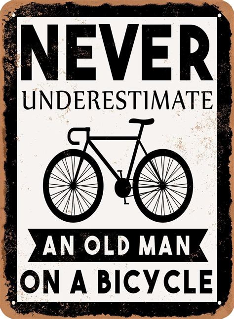 X Metal Sign Never Underestimate An Old Man On A Bicycle