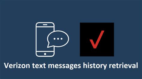 The Right Method To Retrieve The Verizon Text Messages History Mobile Services Center