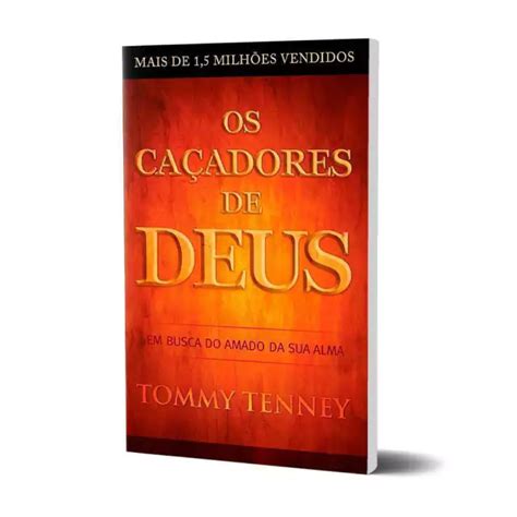 Livro Cacadores De Deus - Livro Os Caçadores De Deus - Tommy Tenney - Livraria Com Cristo