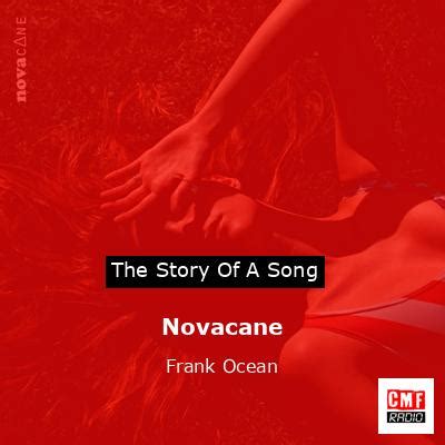 The story and meaning of the song 'Novacane - Frank Ocean