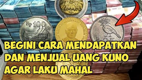 BEGINI CARA MENDAPATKAN UANG KUNO DAN MENJUALNYA AGAR LAKU MAHAL