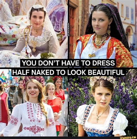 You Don T Have To Dress Half Naked To Look Beautiful Ifunny