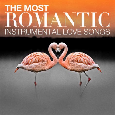 The Most Romantic Instrumental Love Songs Album By The Instrumental Orchestra Spotify