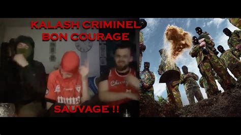 PREMIÈRE ÉCOUTE KALASH CRIMINEL BON COURAGE YouTube