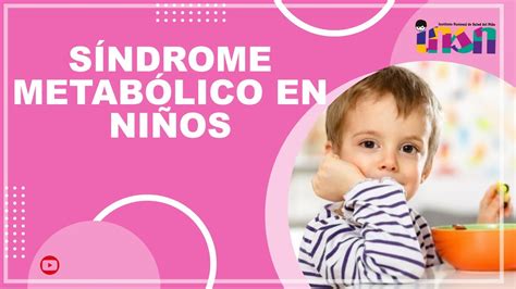 Síndrome Metabólico en Niños Telecapacitación INSN YouTube