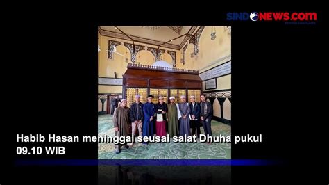 Innalillahi Habib Hasan Bin Ja Far Assegaf Meninggal Dunia Video Dailymotion