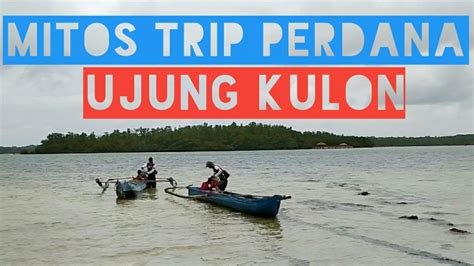 MANCING DI UJUNG KULON PULAU HANDEULEUM BANTEN YouTube