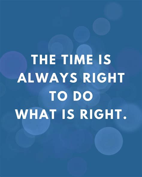 Stuber The Time Is Always Right To Do What Is Right Dr Martin
