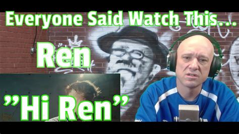 Ren Hi Ren Official Music Video Reaction 2nd Time Hearing Ren