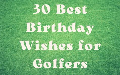 30 Best Birthday Wishes For Golfers I Wish You