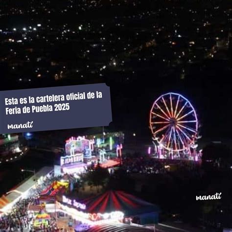 Feria de Puebla 2025: Esta es la cartelera oficial - Manatí