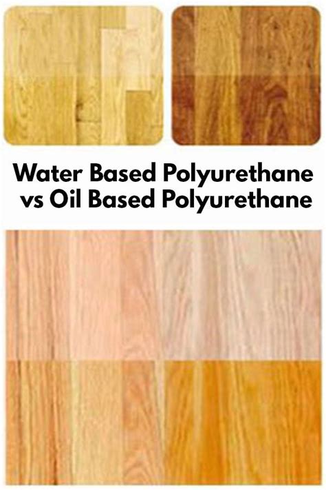 Oil Based Polyurethane Vs Water Based Polyurethane Water Based Wood