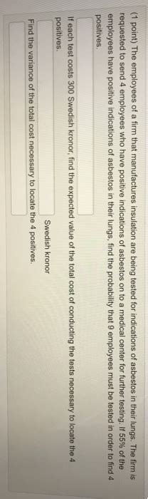 Solved 1 Point The Employees Of A Firm That Manufactures Chegg