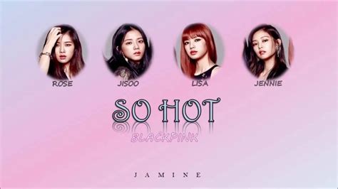 So Hot Blackpink Easy Lyrics Youtube