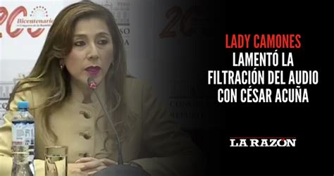 Lady Camones Lamentó La Filtración Del Audio Con César Acuña