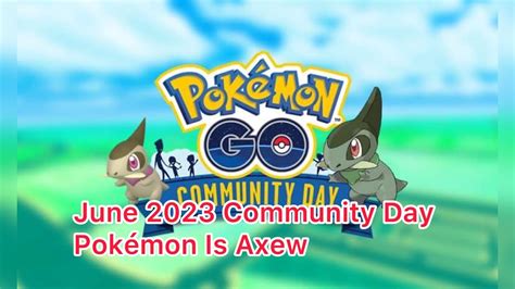 June Community Day Pok Mon Is Axew Youtube