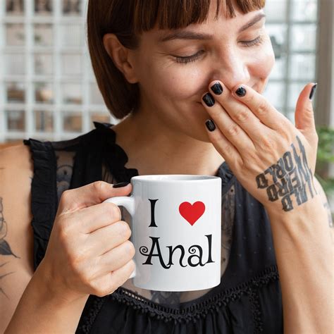 I Love Anal Sex Mug Inappropriate Sexual Humor Gag Gift Etsy