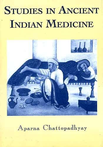 Studies in Ancient Indian Medicine (Post-Doctoral Research papers ...