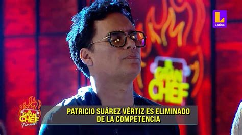 Patricio Suárez Vértiz Eliminado De El Gran Chef Famosos Susan Y