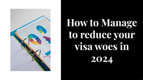 How To Manage To Reduce Your Visa Woes In 2024 Ppt