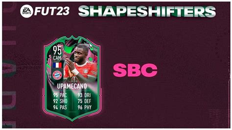 fifa  shapeshifters dayot upamecano sbc   complete expected